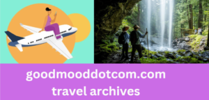 www.goodmooddotcom.com Travel Archives